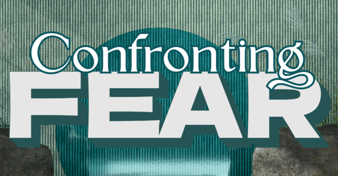 Confronting Fear // Darin Latham // August 10th, 2025