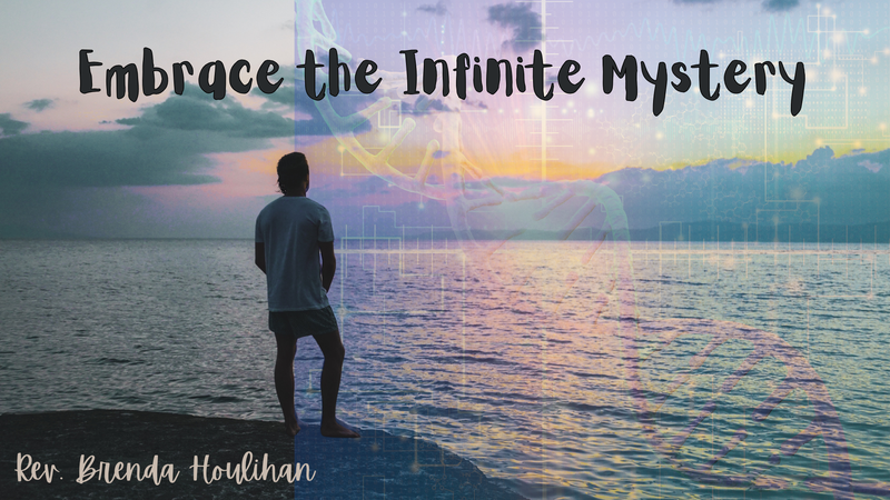 Embrace the Infinite Mystery