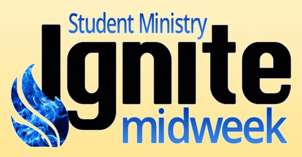 Ignite for Students, 6th -12th Grade