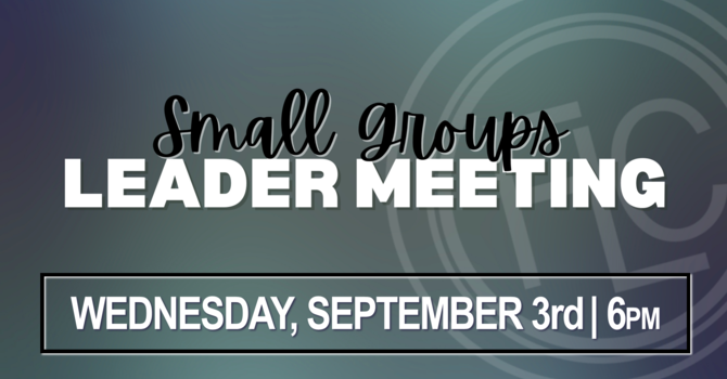 Small Groups Leader Meeting 