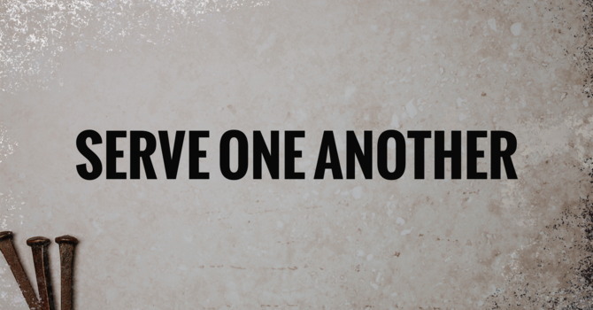 Serve One Another