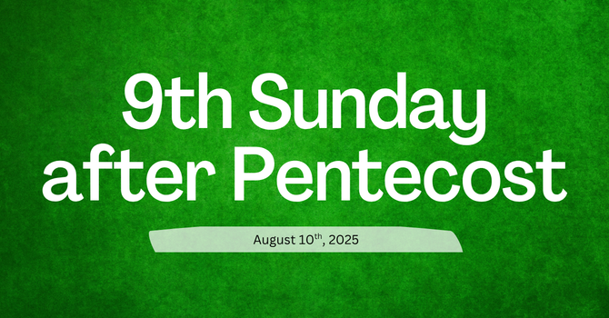 August 10th, 2025 - Gospel & Sermon