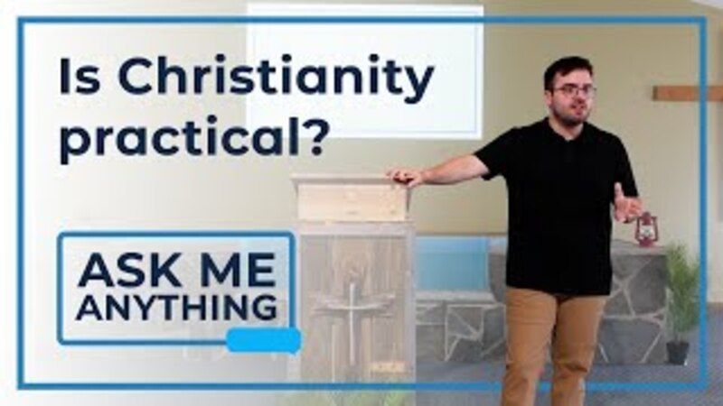 AMA: Is Christianity Practical?