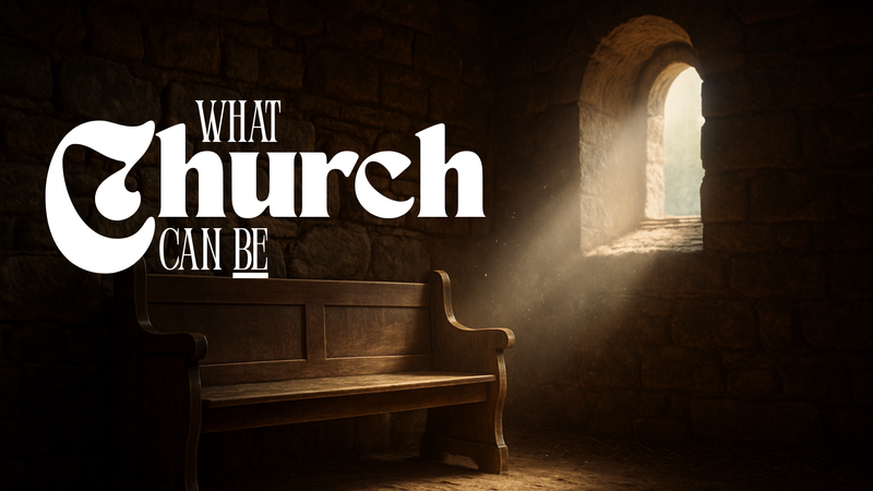What Church Can BE