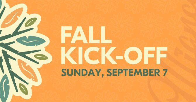 Fall Kick-off | Sunday, September 7