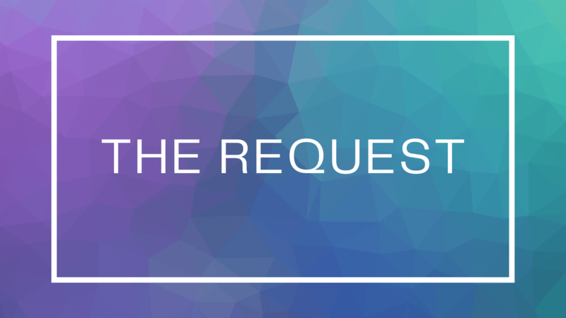 The Request