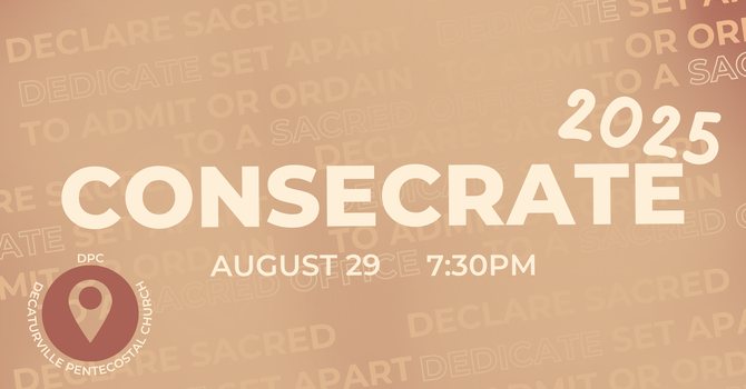 Consecrate w/Bro. Jake Foster