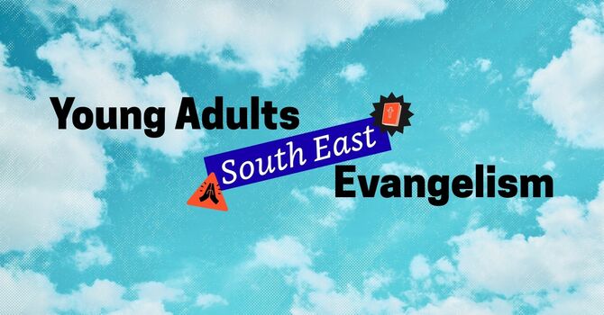 Young Adults South East Evanglism