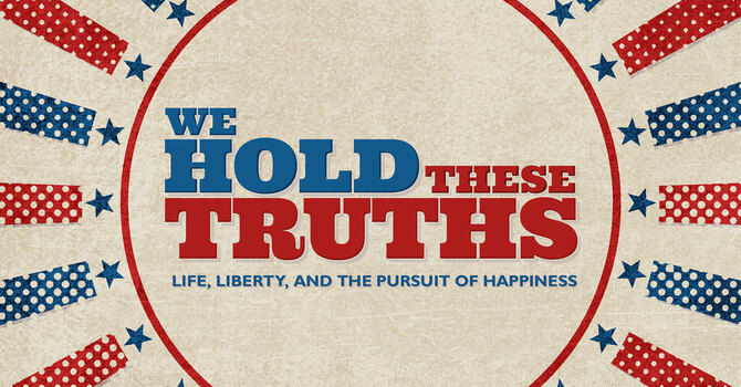 We Hold These Truths