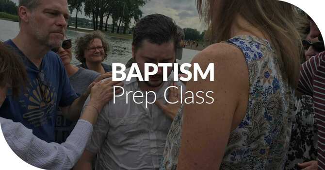 Baptism Prep Class