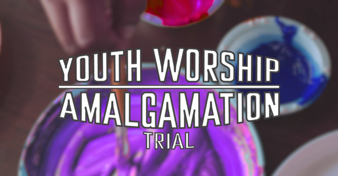 Youth Worship Amalgamation Trial image