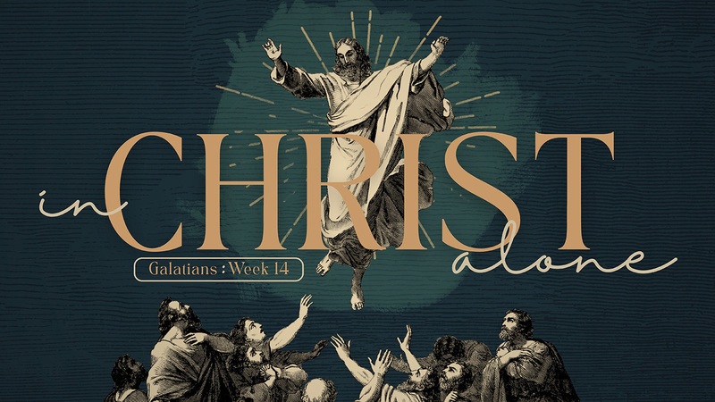 In Christ Alone - Week 14