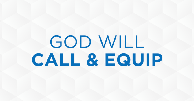 God Will Call & Equip