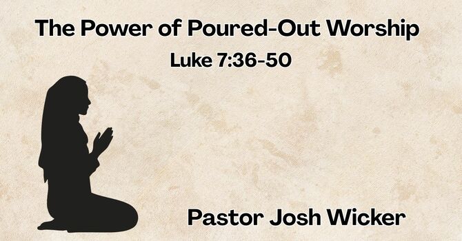 The Power of Poured-Out Worship