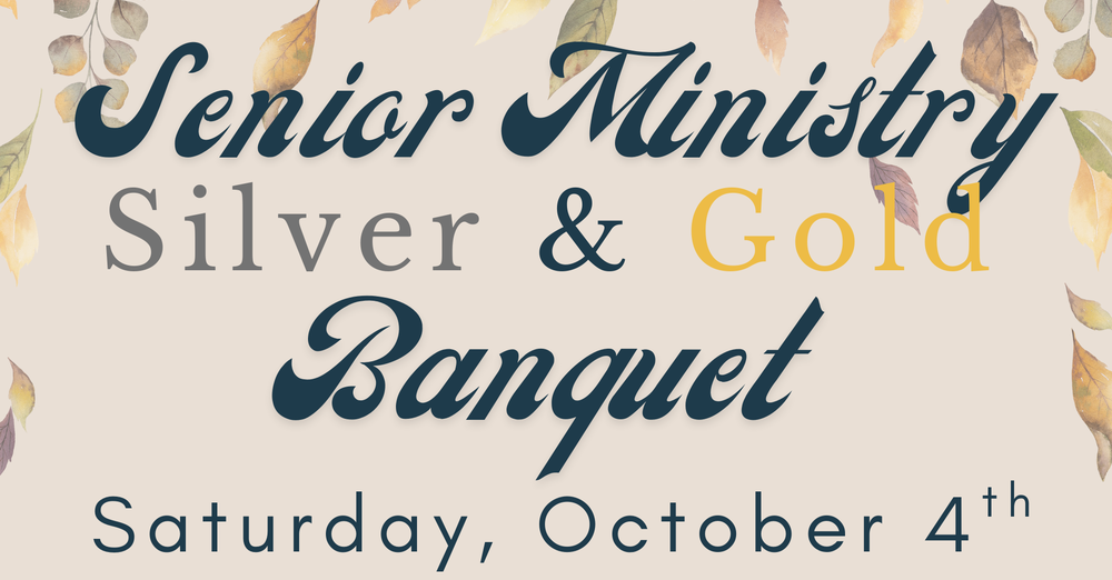 Senior Ministry Silver & Gold Banquet