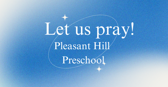 Prayer Walk through Pleasant Hill Preschool image