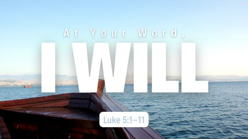 At Your Word, I Will