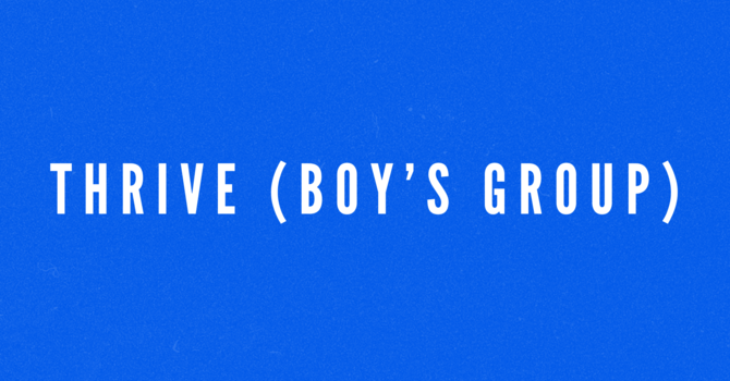 Thrive (Boy's Group)