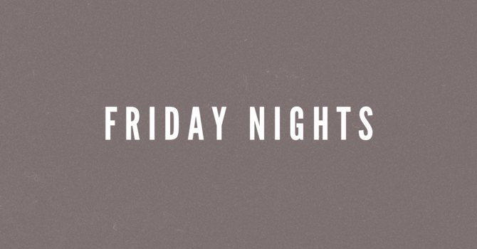 Friday Nights