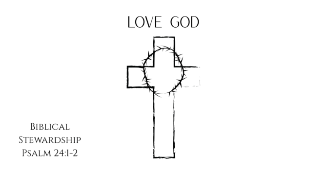 Love God, Love His Word, Love His Ways, Love His Things - Matthew 6:19-24