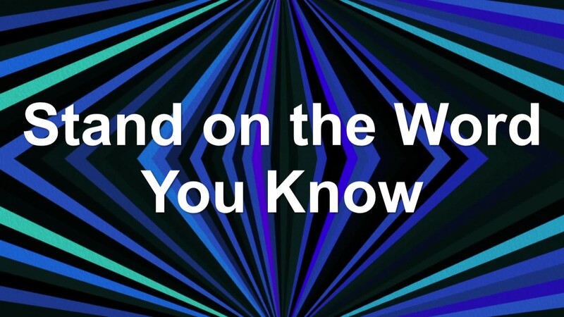 Stand on the Word You Know