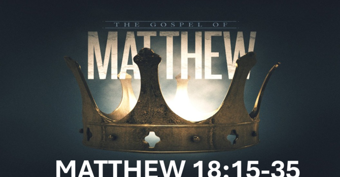 Matthew 18:15-35