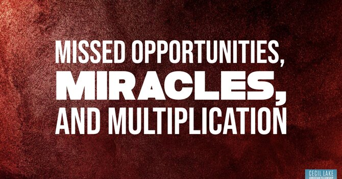 Missed Opportunities, Miracles, and Multiplication image