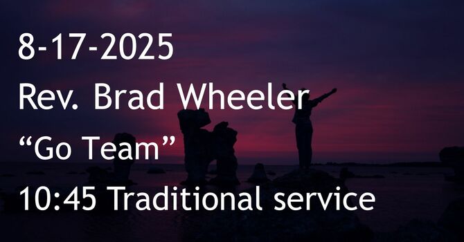 8-17-2025: Go Team - 10:45 traditional service