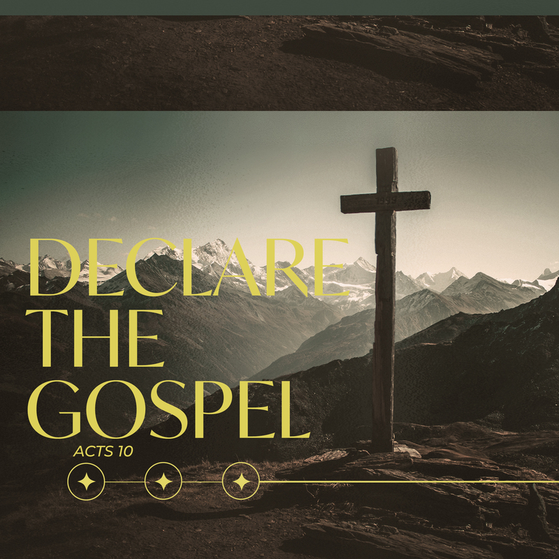 Declare the Gospel