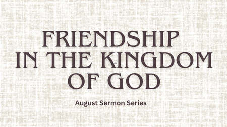 Friendship in the Kingdom of God