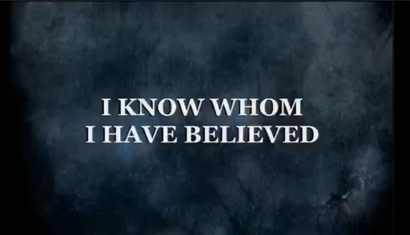 I Know Whom I Have Believed
