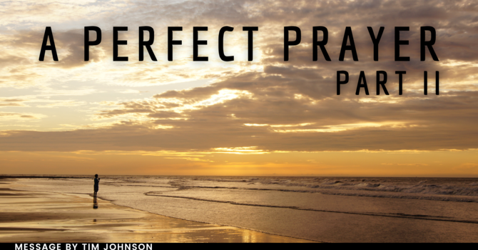 A Perfect Prayer Part 2