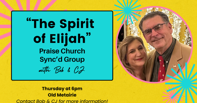 "The Spirit of Elijah" w. Bob & CJ 