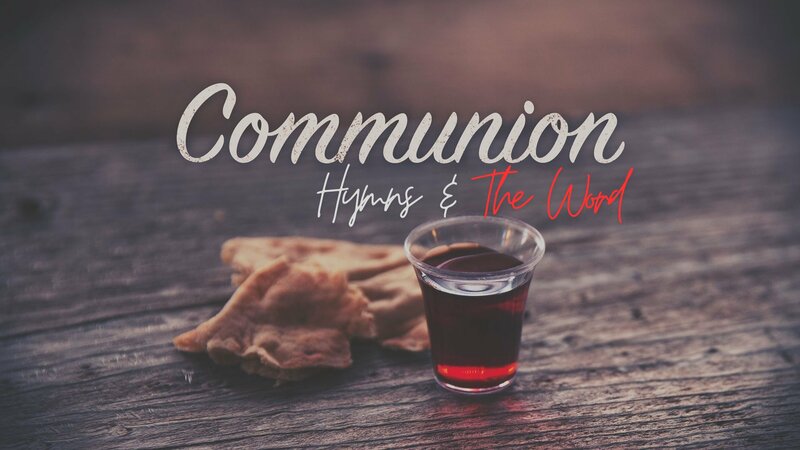 Hymns & Communion