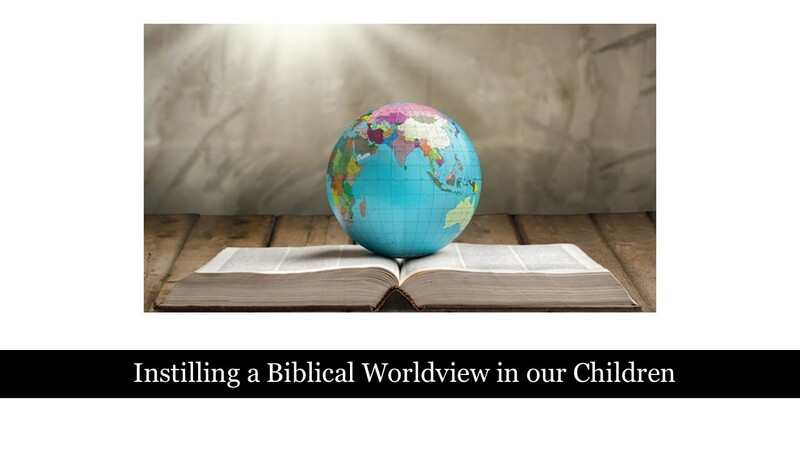 "Instilling a Biblical Worldview in our Children" -  Deuteronomy 6: 4 - 7  (CLIC Combined Service)