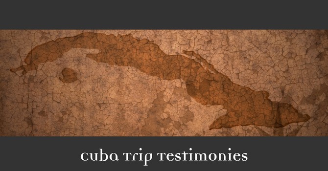 Cuba Missions Trip Testimonies