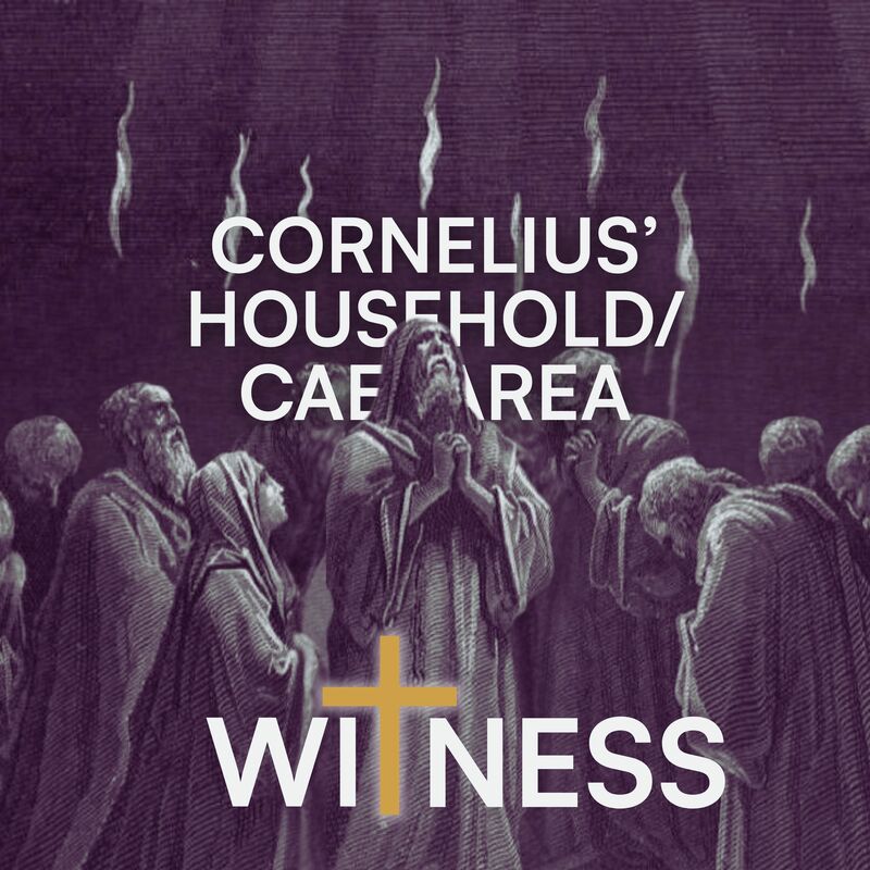 Cornelius’ Household/ Caesarea