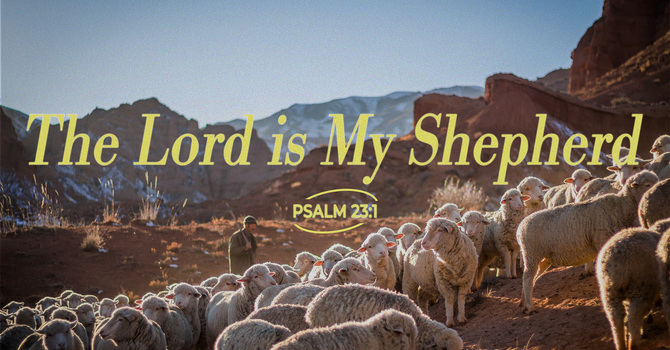 The Lord is My Shepherd