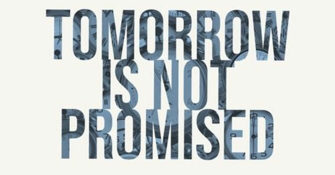 The Most Dangerous Word In The Bible - Tomorrow