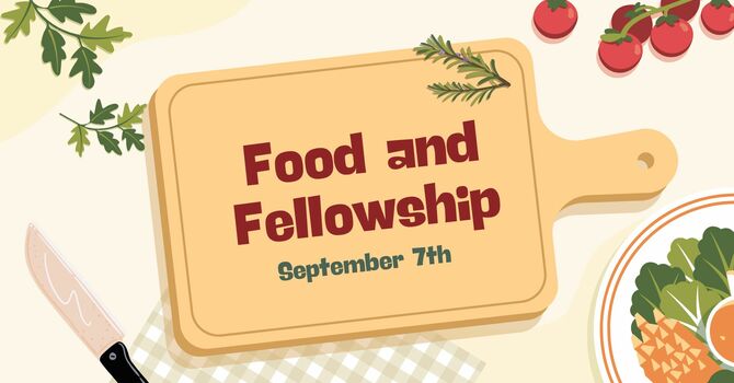 Food and Fellowship