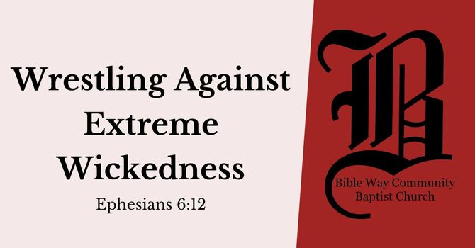 Wrestling Against Extreme Wickedness