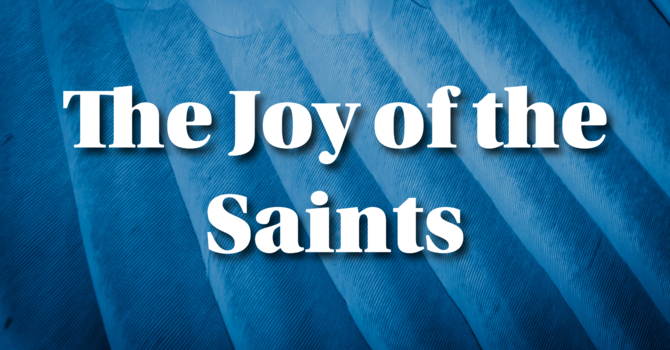 The Joy of the Saints