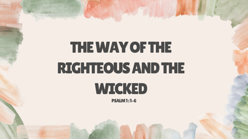 The Way of the Righteous and the Wicked