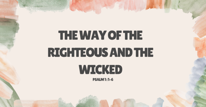 The Way of the Righteous and the Wicked