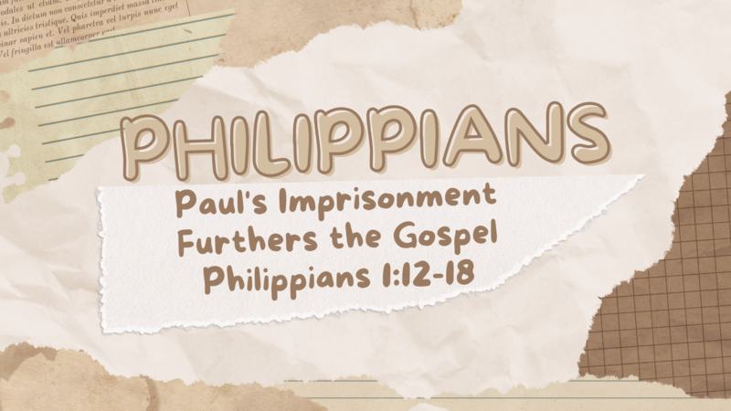 Paul's Imprisonment Furthers the Gospel