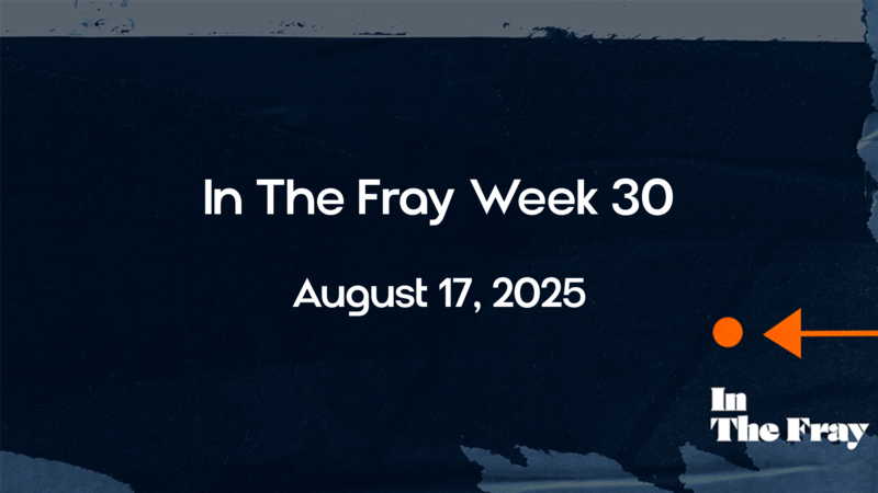 In The Fray | Week 30