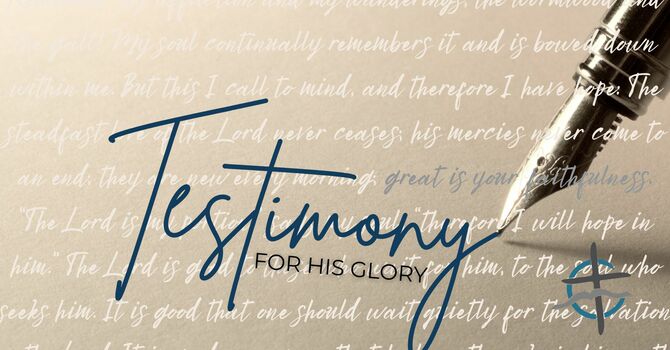Testimony: The Glory of God
