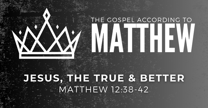 Jesus, the True & Better
