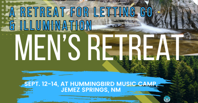 Men's Retreat for Letting Go and Illumination