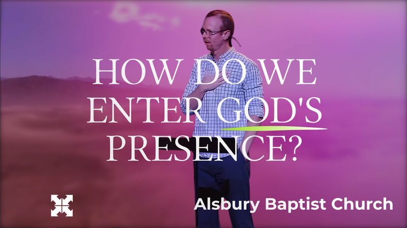 How Do We Enter God's Presence?